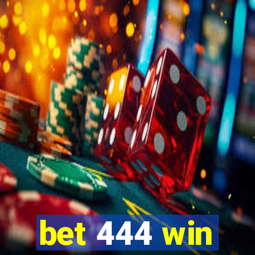 bet 444 win